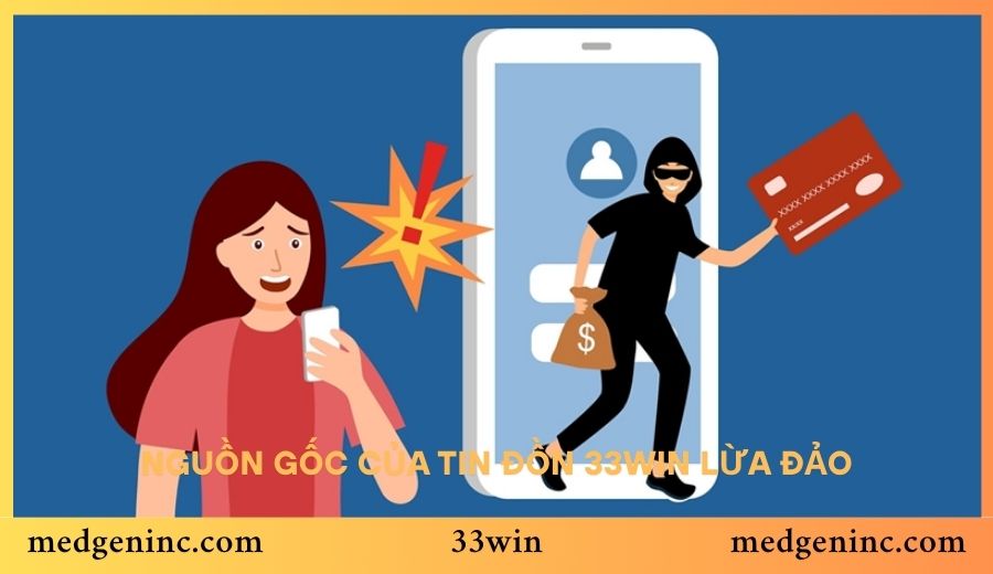 Nguồn gốc của tin đồn 33win lừa đảo