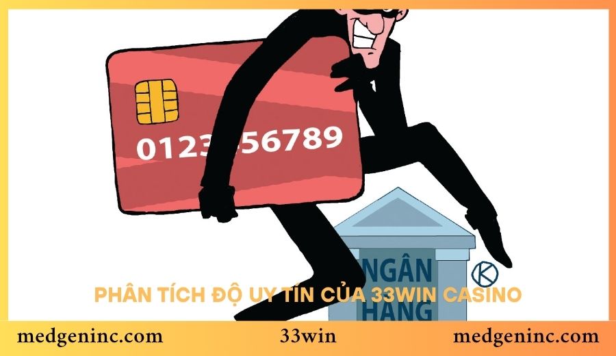 Phân tích độ uy tín của 33win Casino