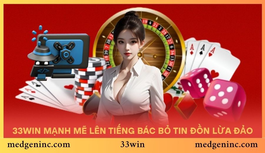 33WIN mạnh mẽ lên tiếng bác bỏ tin đồn lừa đảo