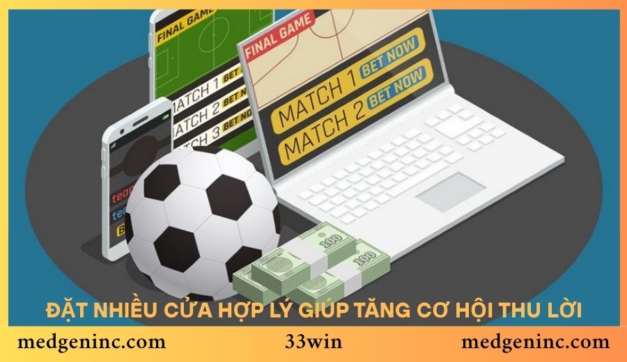 Đặt nhiều cửa hợp lý giúp tăng cơ hội thu lời