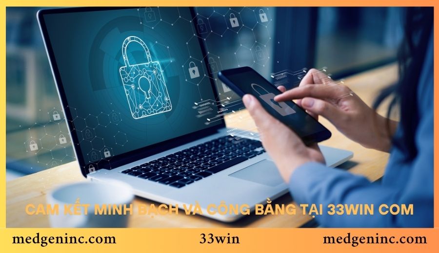 Cam kết minh bạch và công bằng tại 33win Com