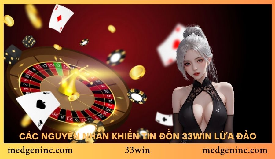 Có nhiều lý do làm xuất hiện tin đồn về 33Win lừa đảo