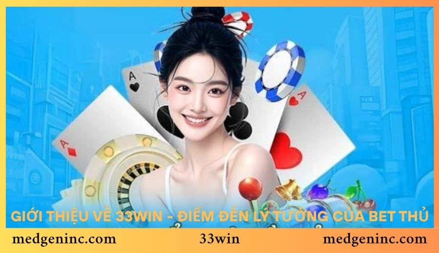 Giới thiệu về 33win - Điểm đến lý tưởng của bet thủ