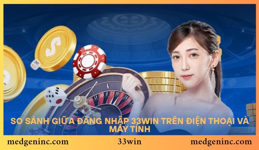 So sánh giữa đăng nhập 33win trên điện thoại và máy tính