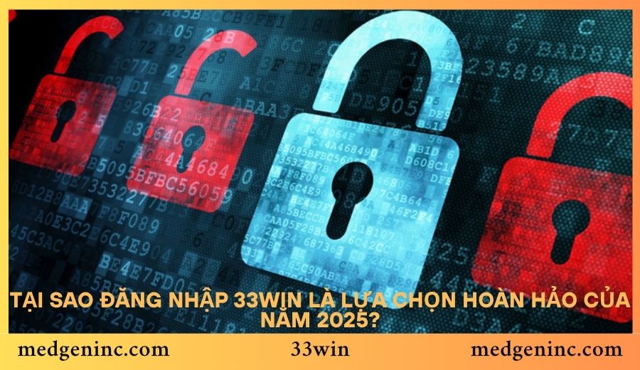 Tại sao đăng nhập 33win là lựa chọn hoàn hảo của năm 2025?