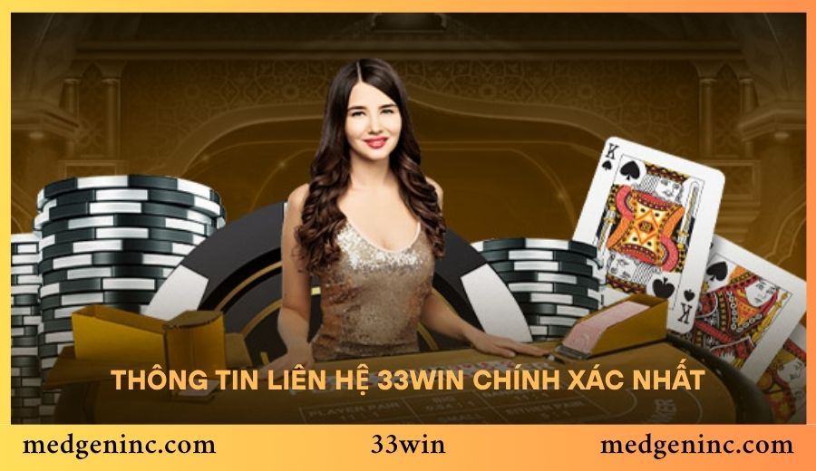 Thông tin liên hệ 33win chính xác nhất