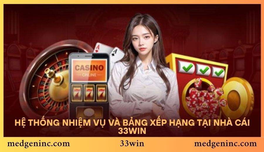 Hệ thống nhiệm vụ và bảng xếp hạng tại Nhà Cái 33Win
