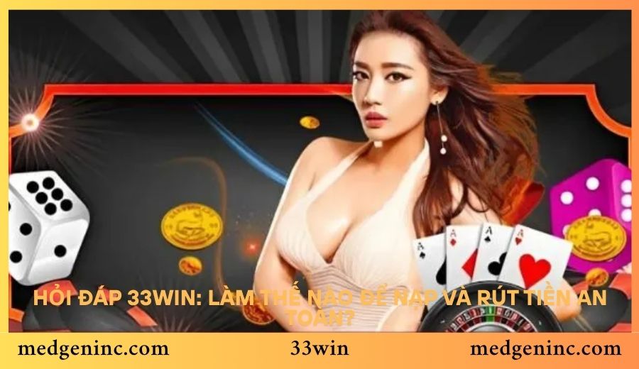 Hỏi đáp 33win: Nhà Cái 33win có uy tín không?