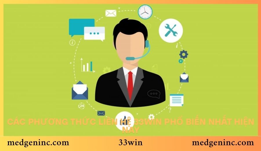 Các phương thức liên hệ 33win phổ biến nhất hiện nay