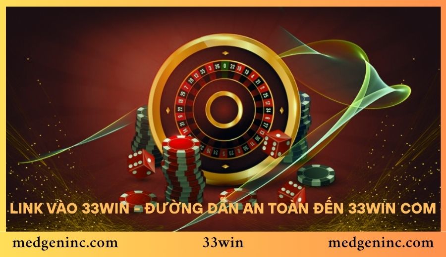 Link vào 33win - Đường dẫn an toàn đến 33win 