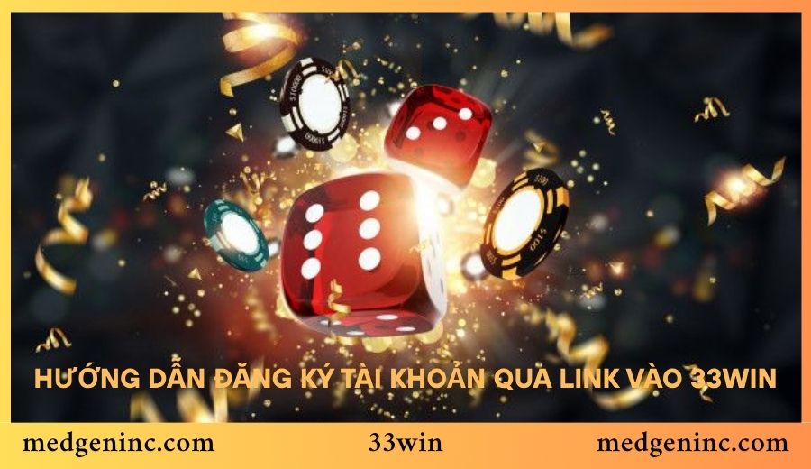 Hướng dẫn đăng ký tài khoản qua link vào 33win