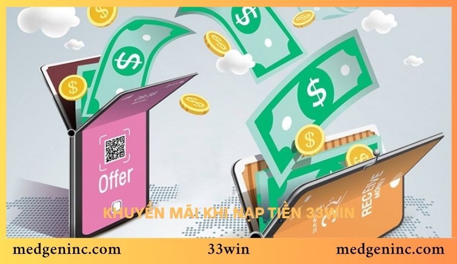 Khuyến mãi khi nạp tiền 33win