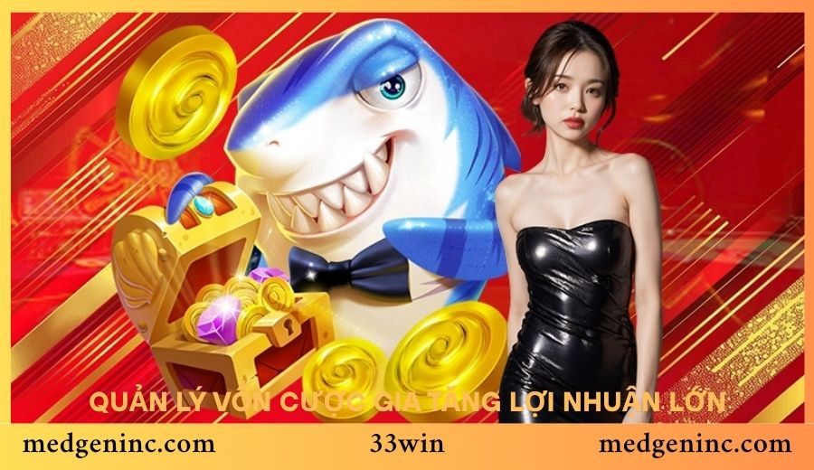 Quản lý vốn giúp tối ưu lợi nhuận tại 33Win