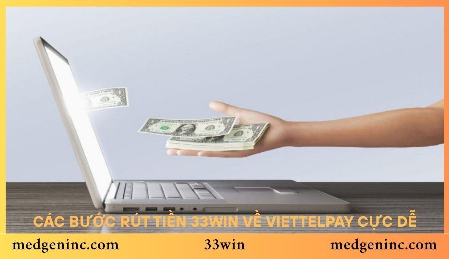 Rút tiền 33Win từ ví ViettelPay cực nhanh chóng cho bạn