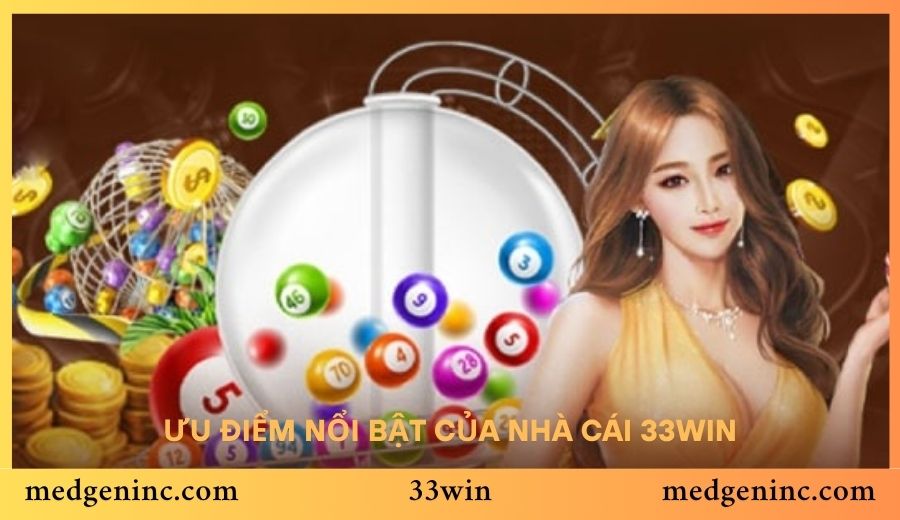 Ưu điểm nổi bật của Nhà Cái 33win